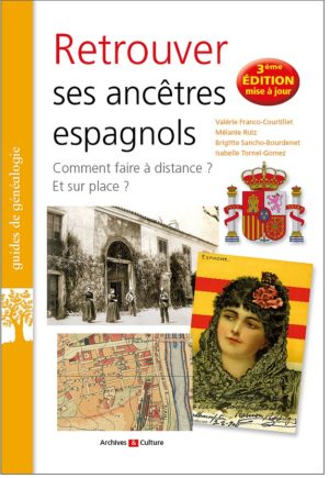Retrouver ses anc&ecirc;tres espagnols 3e &eacute;dition 2020