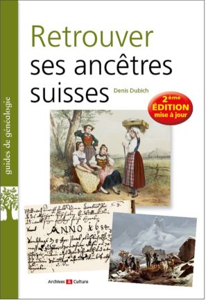 Retrouver ses anc&ecirc;tres suisses 2e ed