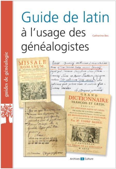 Guide du Latin &agrave; l'usage des g&eacute;n&eacute;alogistes